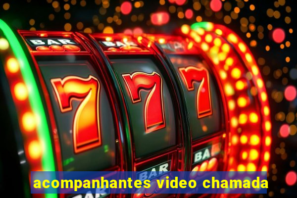 acompanhantes video chamada